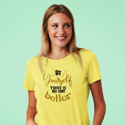 Be Yourself Women T Shirt